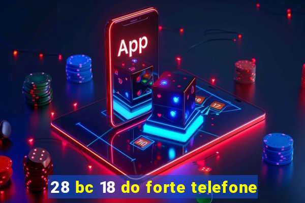 28 bc 18 do forte telefone